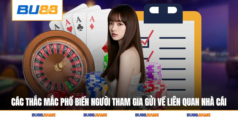 Điều khoản và điều kiện 4 Các thắc mắc phổ biến người tham gia gửi về liên quan nhà cái