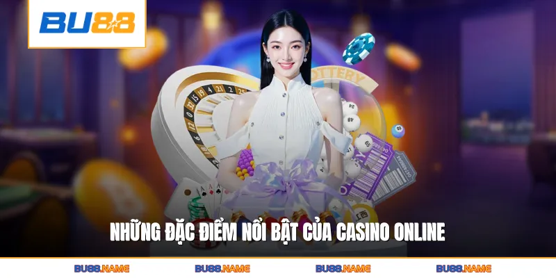 Live casino 5 Những đặc điểm nổi bật của casino online