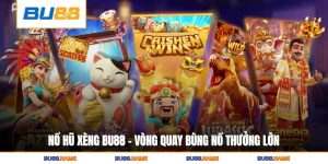 Nổ Hũ Xèng BU88 - Vòng Quay Bùng Nổ Thưởng Lớn