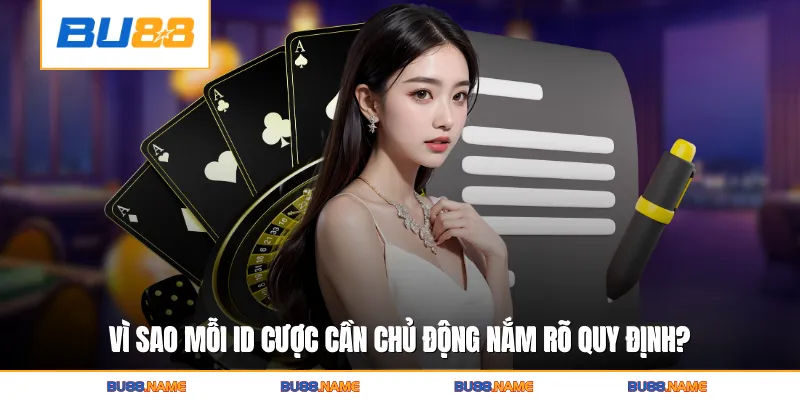 Vì sao mỗi ID cược cần chủ động nắm rõ quy định?